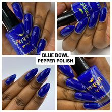 Load image into Gallery viewer, PRE ORDER - Pepper Polish - Blue Bowl
